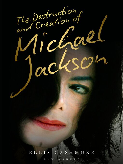 Title details for The Destruction and Creation of Michael Jackson by Ellis Cashmore - Available